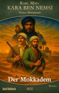 Kara Ben Nemsi - Neue Abenteuer 25: Der Mokkadem - Axel J. Halbach - ebook