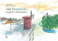 Jak Pampirolo wygrał z ekranami - Durand Letitia, Rostkowska Edyta-Laura - książka