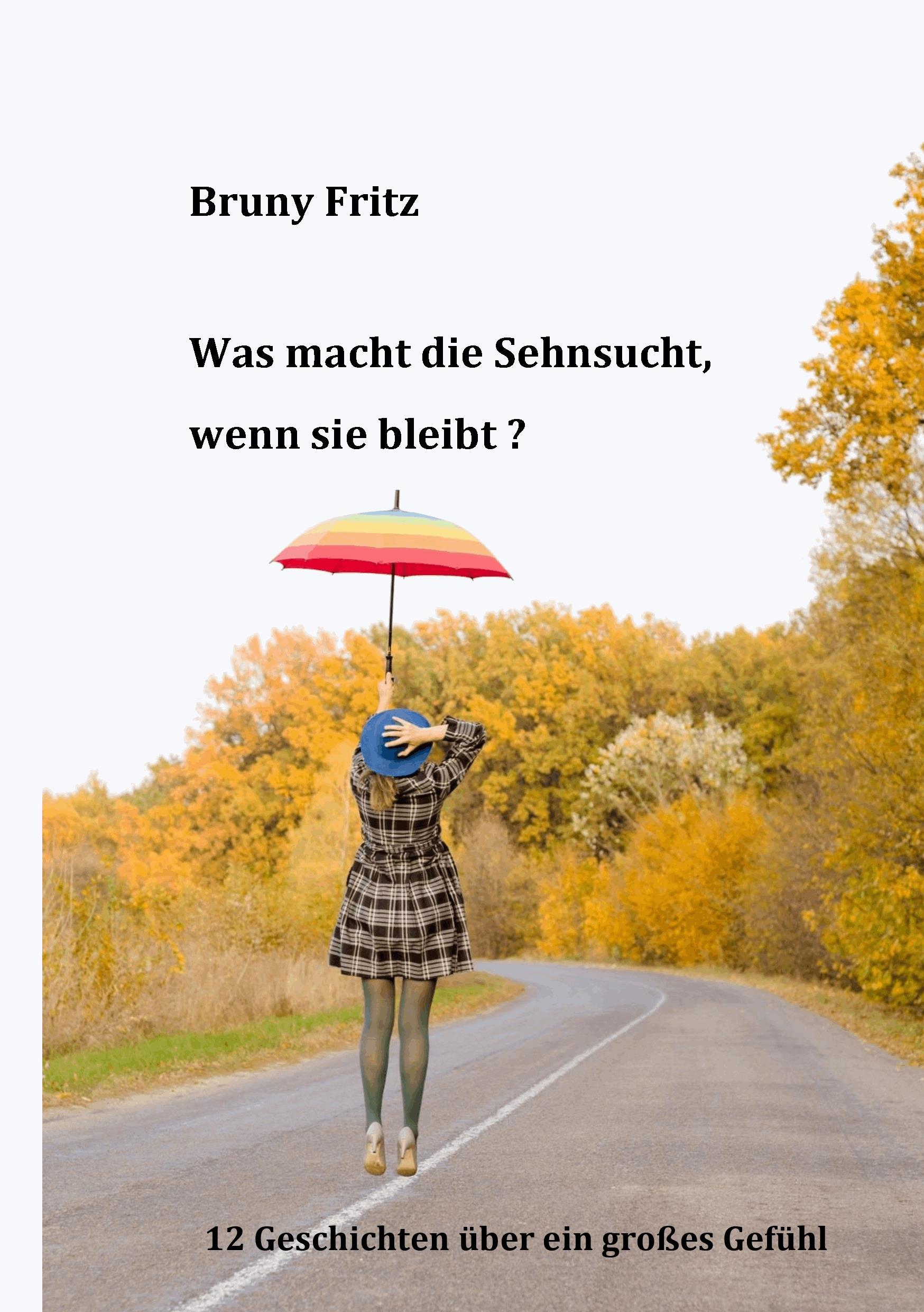 Was macht die Sehnsucht, wenn sie bleibt?