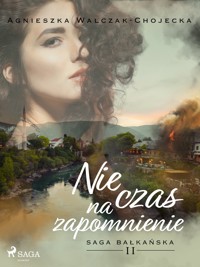 Nie czas na zapomnienie - Agnieszka Walczak-Chojecka - ebook + audiobook