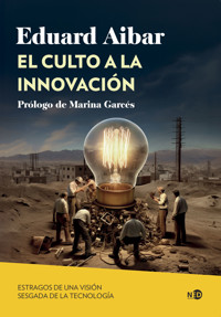 El culto a la innovación - Eduard Aibar - ebook