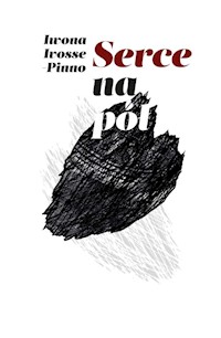 Serce na pół - Ivosse-Pinno Iwona - książka