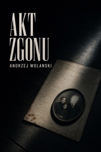 Akt Zgonu - Andrzej Wolanski - ebook