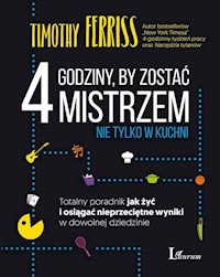 4 godziny by zostać mistrzem nie tylko w kuchni - Ferriss Timothy - książka
