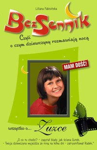Wszystko o... Zuzce. Mam dość! - Liliana Fabisińska - ebook