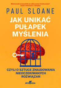 Jak unikać pułapek myślenia, czyli o sztuce nieoczekiwanych rozwiązań - Paul Sloane - ebook