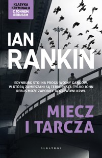 Miecz i tarcza. Cykl Inspektor Rebus. Tom 6 - Ian Rankin - ebook + książka
