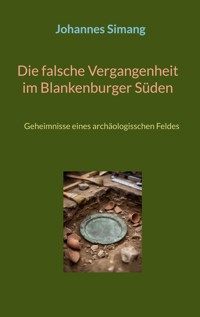 Die falsche Vergangenheit im Blankenburger Süden - Johannes Simang - ebook
