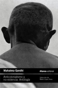 Anticolonialismo y no-violencia. Antología - Mahatma Gandhi - ebook