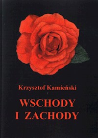 Wschody i Zachody - Krzysztof Kamieński - książka