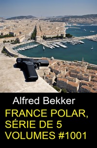 France Polar, série de 5 volumes #1001 - Alfred Bekker - ebook