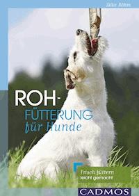 Rohfütterung für Hunde - Silke Böhm - ebook
