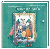 Mała encyklopedia Domowych Potworów - Marijanović Stanislav - książka