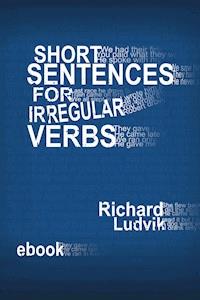 Short sentences for irregular verbs - Richard Ludvik - ebook