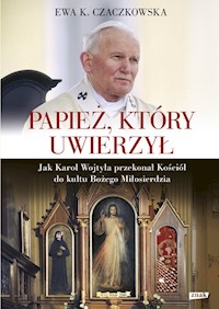Papież, który uwierzył - Czaczkowska Ewa K. - książka