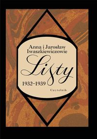 Listy 1932-1939 - Iwaszkiewiczowie Anna, Iwaszkiewicz Jarosław - książka
