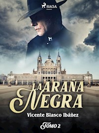 La araña negra Tomo II - Vicente Blasco Ibanez - ebook
