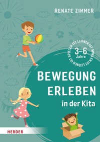 Bewegung erleben in der Kita - Zimmer Renate - ebook