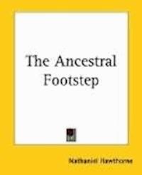The Ancestral Footstep - Nathaniel Hawthorne - darmowy ebook