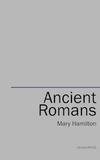 Ancient Romans - Mary Hamilton - ebook