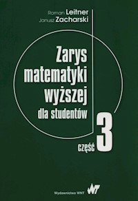 Zarys matematyki wyższej dla studentów Część 3 - Roman Leitner, Janusz Zacharsk - książka