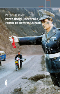 Przez drogi i bezdroża. Podróż po nowych Chinach - Peter Hessler - ebook + książka