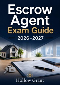 Escrow Agent Exam Guide 2026–2027 - Hollow Grant - ebook