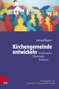 Kirchengemeinde entwickeln - Gerhard Wegner - ebook