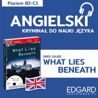 What Lies Beneath / Pod przykrywką. Angielski kryminał językowy - Greg Gajek, Alicja Wiśniewska - audiobook