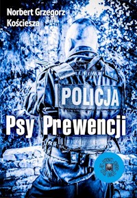 Psy Prewencji - Kościesza Norbert Grzegorz - książka