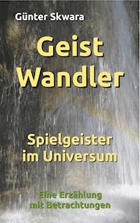 GeistWandler - Günter Skwara - ebook