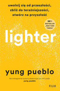 Lighter. Uwolnij się od przeszłości, zbliż do teraźniejszości, otwórz na przyszłość - Yung Pueblo - ebook + audiobook + książka