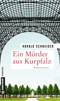 Ein Mörder aus Kurpfalz - Harald Schneider - ebook