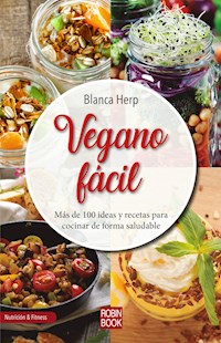 Vegano fácil - Blanca Herp - ebook