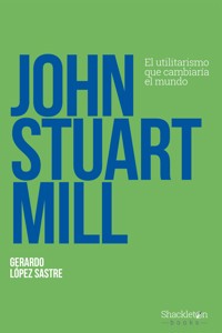 John Stuart Mill - Gerardo López Sastre - ebook