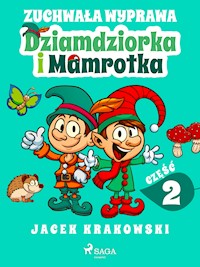 Zuchwała wyprawa Dziamdziorka i Mamrotka - Jacek Krakowski - ebook + audiobook