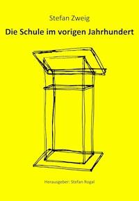 Die Schule im vorigen Jahrhundert - Stefan Zweig - ebook