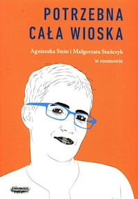 Potrzebna cała wioska - Stein Agnieszka, Stańczyk Małgorzata - książka