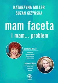 Mam faceta i mam... problem - Katarzyna Miller - książka