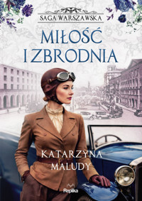Miłość i zbrodnia. Saga warszawska, tom 8 - Katarzyna Maludy - ebook