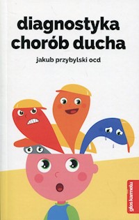 Diagnostyka chorób ducha - Przybylski Jakub - książka