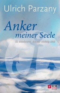 Anker meiner Seele - Ulrich Parzany - ebook