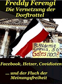 Die Vernetzung der Dorftrottel - Freddy Ferengi - ebook