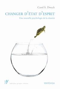 Changer d'état d'esprit - Carol S. Dweck - ebook