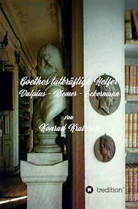 Goethes tatkräftige Helfer - Konrad Kratzsch - ebook
