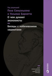 О чем думают экономисты: Беседы с нобелевскими лауреатами - Пол Самуэльсон - ebook