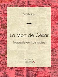 La Mort de César - Voltaire - ebook