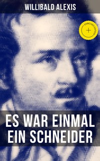 Es war einmal ein Schneider - Willibald Alexis - ebook