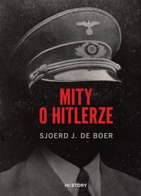 Mity o Hitlerze - Boer Sjoerd J. - książka