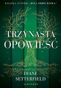 Trzynasta opowieść - Diane Setterfield - ebook + audiobook + książka